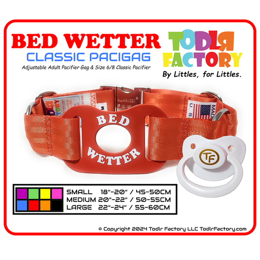 GEN 3 Todlr Factory Premium Adult Standard Classic Pacifier PaciGag Ageplay ABDL Little - "BED WETTER"