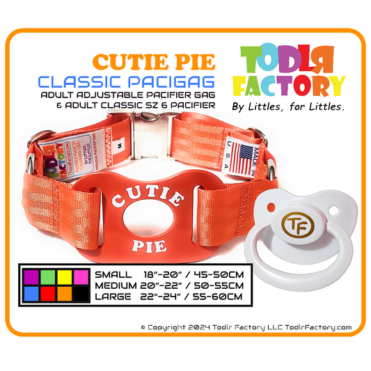 GEN 3 Todlr Factory Premium Adult Standard Classic Pacifier PaciGag Ageplay ABDL Little - "CUTIE PIE"