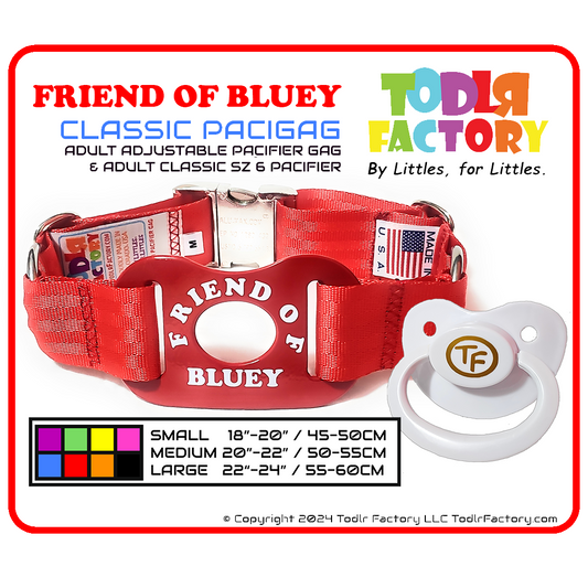 GEN 3 Todlr Factory Premium Adult Standard Classic Pacifier PaciGag Ageplay ABDL Little - "FRIEND OF BLUEY"