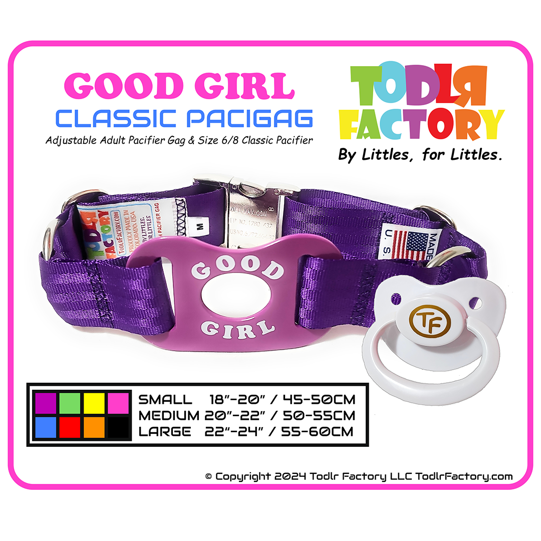 GEN 3 Todlr Factory Premium Adult Standard Classic Pacifier PaciGag Ageplay ABDL Little - "GOOD GIRL"